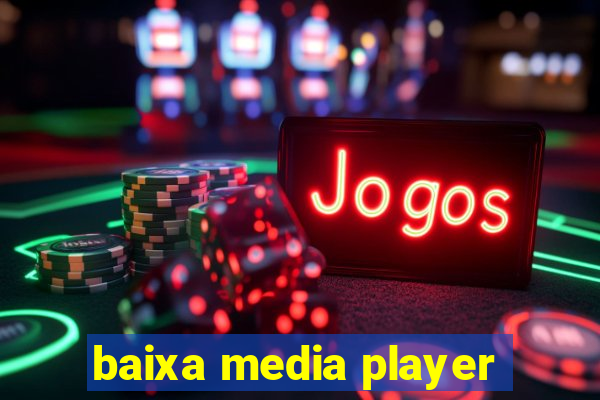 baixa media player